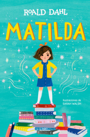 MATILDA. EDICION ILUSTRADA (COLECCION ALFAGUARA CLASICOS) (Roald Dahl)()