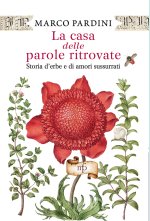 casa delle parole ritrovate. Storia di erbe e di amori sussurrati