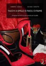 Tacchi a spillo e paioli di rame. Avventure semiserie di due amiche per la pelle