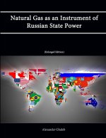 Natural Gas as an Instrument of Russian State Power [Enlarged Edition]
