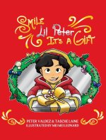 Smile Lil Peter, It's A Gift