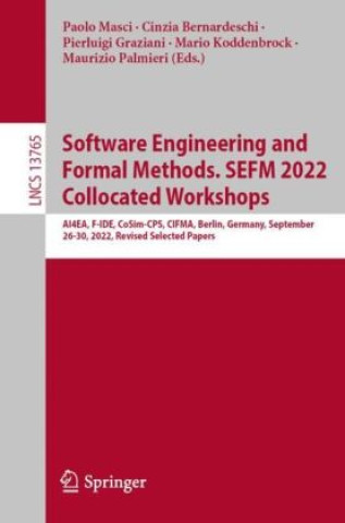 Software Engineering and Formal Methods. SEFM 2022 Collocated Workshops