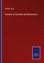 Elements of Geometry and Mensuration