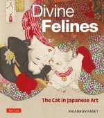 Divine Felines: The Cat in Japanese Art: With 200 Illustrations