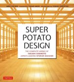 Super Potato Design: The Complete Works of Takashi Sugimoto, Japan?s Leading Interior Designer