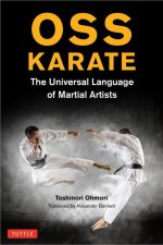 Karate?s Universal Language: The Mysterious Origins and Deeper Meaning of the Term 'Oss'