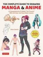 The Complete Beginner's Guide to Drawing Anime & Manga: A 13-Week Ôart Schoolö Course with 65 Lessons (a 13-Week Art School Course with 65 Lessons)