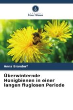 Überwinternde Honigbienen in einer langen fluglosen Periode