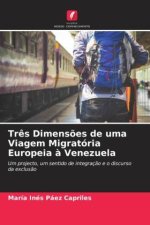 Três Dimensões de uma Viagem Migratória Europeia à Venezuela
