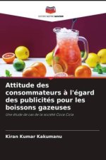 Attitude des consommateurs ? l'égard des publicités pour les boissons gazeuses