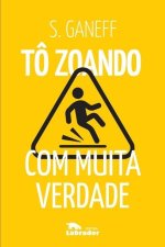 Tô zoando: com muita verdade