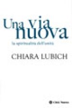 via nuova. La spiritualità dell'unità