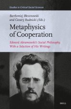 Metaphysics of Cooperation: Edward Abramowski's Social Philosophy. with Selection of His Writings