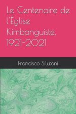 Le Centenaire de l'Église Kimbanguiste, 1921-2021