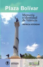 Plaza Bolívar: Memoria e identidad de Valencia