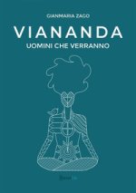 Viananda. Uomini che verranno