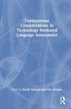 Fundamental Considerations in Technology Mediated Language Assessment
