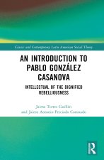 Introduction to Pablo Gonzalez Casanova