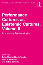 Performance Cultures as Epistemic Cultures, Volume II
