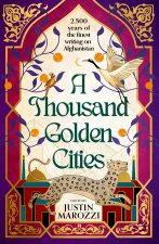 Thousand Golden Cities: 6000 Years of Writing from Afghanistan and its People