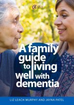 Family Guide to Living Well with Dementia