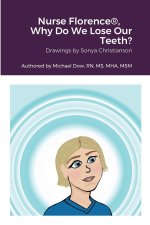 Nurse Florence®, Why Do We Lose Our Teeth?