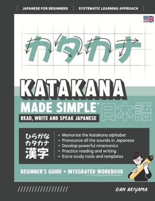 Learning Katakana - Beginner's Guide and Integrated Workbook | Learn how to Read, Write and Speak Japanese