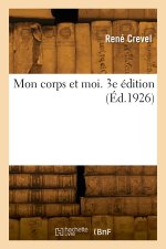 Mon corps et moi. 3e édition