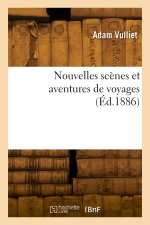 Nouvelles scènes et aventures de voyages