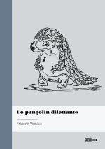LE PANGOLIN DILETTANTE