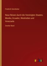 Neue Reisen durch die Vereinigten Staaten, Mexiko, Ecuador, Westindien und Venezuela