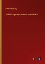 Die Feldzüge der Römer in Deutschland