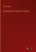 Vorlesungen über Theorie der Turbinen