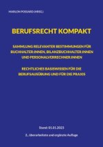 Berufsrecht kompakt: Sammlung relevanter Bestimmungen für Buchhalter:innen, Bilanzbuchhalter:innen und Personalverrechner:innen. Rechtliches Basiswiss