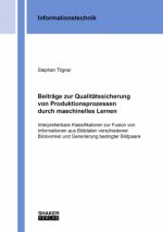 Beiträge zur Qualitätssicherung von Produktionsprozessen durch maschinelles Lernen