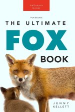 Foxes The Ultimate Fox Book