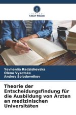 Theorie der Entscheidungsfindung für die Ausbildung von Ärzten an medizinischen Universitäten