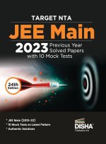 TARGET NTA JEE Main 2023 - 10 Previous Year Solved Papers with 10 Mock Tests 24th Edition | Physics, Chemistry, Mathematics - PCM | Optional Questions