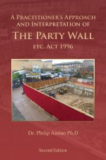 A Practitioner's Approach and Interpretation of The Party Wall etc. Act 1996