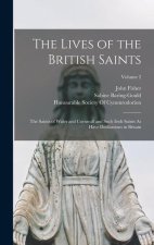 The Lives of the British Saints: The Saints of Wales and Cornwall and Such Irish Saints As Have Dedications in Britain; Volume 2