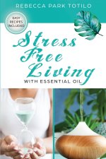 Stress Free Living With Essential Oil