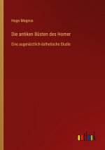Die antiken Büsten des Homer