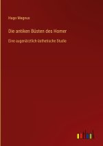 Die antiken Büsten des Homer