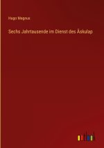 Sechs Jahrtausende im Dienst des Äskulap