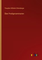 Über Predigerseminarien