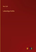 Lebendige Kräfte