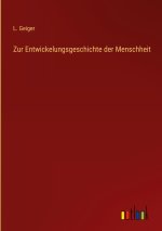 Zur Entwickelungsgeschichte der Menschheit