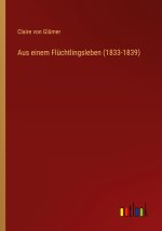Aus einem Flüchtlingsleben (1833-1839)
