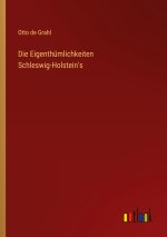 Die Eigenthümlichkeiten Schleswig-Holstein's