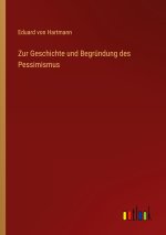 Zur Geschichte und Begründung des Pessimismus